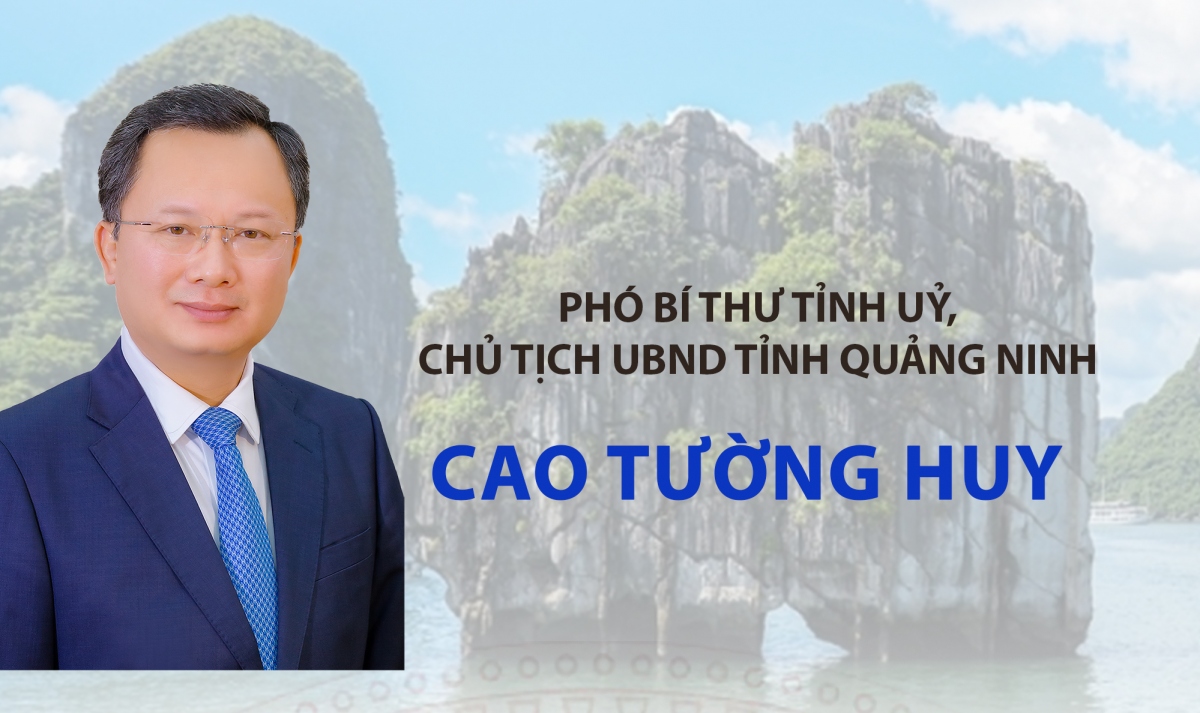 Chân dung Chủ tịch UBND tỉnh Quảng Ninh Cao Tường Huy